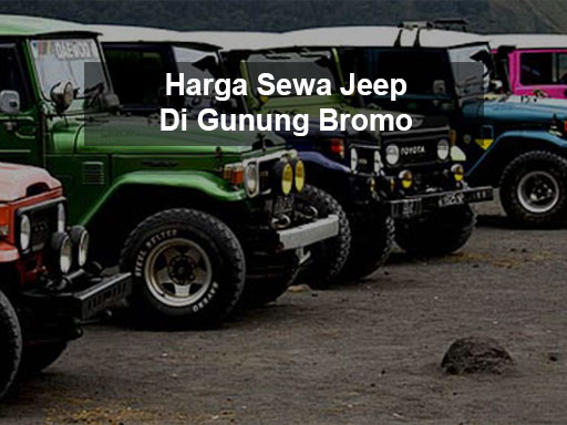 Harga Sewa Jeep Di Gunung Bromo